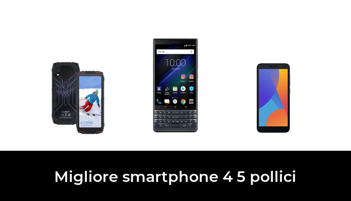 45 Migliore smartphone 4 5 pollici nel 2024 In base a 86 Recensioni