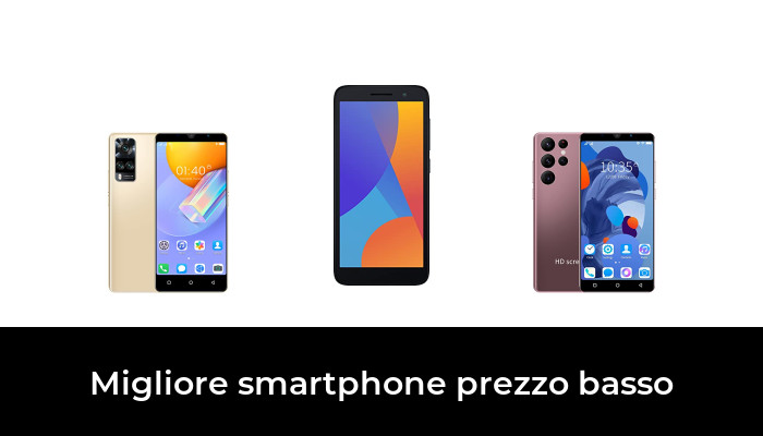 48 Migliore smartphone prezzo basso nel 2024 In base a 633 Recensioni