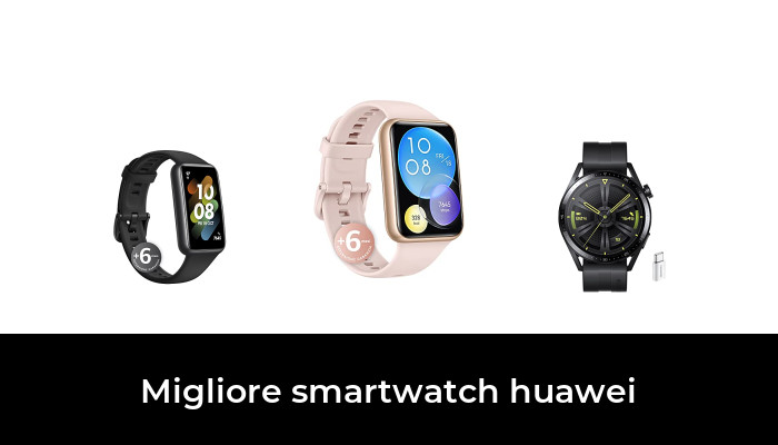 46 Migliore smartwatch huawei nel 2023 In base a 985 Recensioni