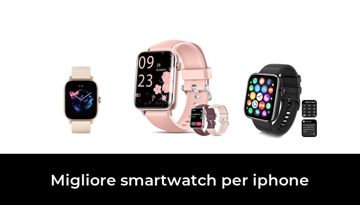 46 Migliore smartwatch per iphone nel 2024 In base a 547 Recensioni