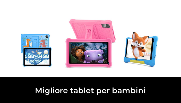 45 Migliore tablet per bambini nel 2024 In base a 806 Recensioni