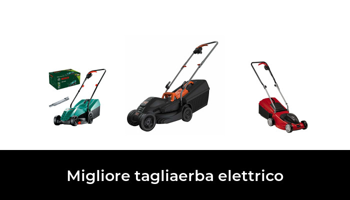 46 Migliore tagliaerba elettrico nel 2024 In base a 895 Recensioni