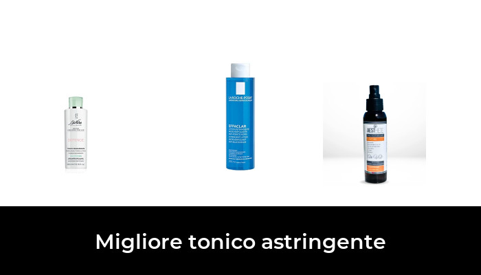 48 Migliore tonico astringente nel 2024 In base a 698 Recensioni