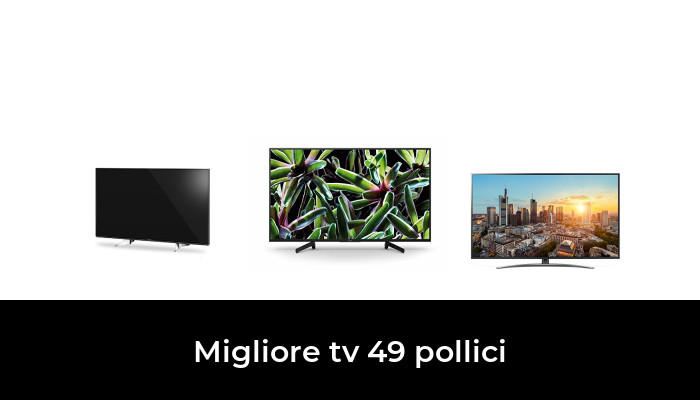 46 Migliore tv 49 pollici nel 2024 In base a 37 Recensioni