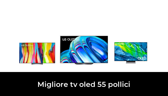 47 Migliore tv oled 55 pollici nel 2024 In base a 224 Recensioni